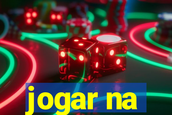 jogar na